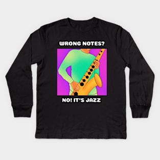 Wrong Notes? No! It's Jazz (version 2) Kids Long Sleeve T-Shirt